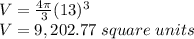 V=\frac{4\pi}{3} (13)^3\\ V=9,202.77\;square \; units