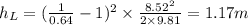 h_L=(\frac{1}{0.64} -1)^2 \times \frac{8.52^2}{2\times 9.81} = 1.17m