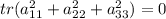 tr(a^2_{11}+a^2_{22}+a^2_{33})=0