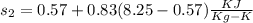 s_2=0.57+0.83(8.25-0.57)\frac{KJ}{Kg-K}