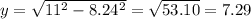 y= \sqrt{11^2-8.24^2}= \sqrt{53.10}=7.29