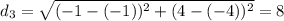 d_{3}  = \sqrt{(-1-(-1))^{2}+(4-(-4))^{2} } =  8
