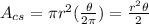 A_{cs}= \pi  r^{2} ( \frac{\theta}{2 \pi } )= \frac{r^{2}\theta}{2}