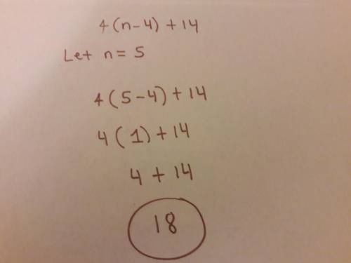 4(n-4)+14 evaluate each expression for n=5
