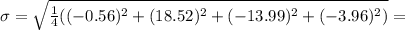 \sigma =  \sqrt{ \frac{1}{4} ((-0.56)^2+(18.52)^2+(-13.99)^2+(-3.96)^2) } =