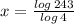 x=\frac{log\,243}{log\,4}