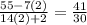 \frac{55-7(2)}{14(2)+2} =  \frac{41}{30}