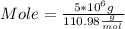 Mole = \frac{5*10^6 g}{110.98 \frac{g}{mol}}