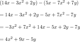 (14x-3x^2+2y)-(5x-7x^2+7y)\\\\=14x-3x^2+2y-5x+7x^2-7y\\\\=-3x^2+7x^2+14x-5x+2y-7y\\\\=4x^2+9x-5y
