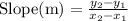\text{Slope(m)} = \frac{y_2-y_1}{x_2-x_1}