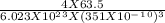 \frac{4X63.5}{6.023X10^2^3X(351X10^-^1^0)^3}