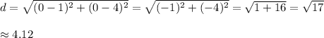 d=\sqrt{(0-1)^2+(0-4)^2}=\sqrt{(-1)^2+(-4)^2}=\sqrt{1+16}=\sqrt{17}&#10;\\&#10;\\\approx4.12