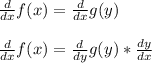 \frac{d}{dx} f(x) = \frac{d}{dx} g(y) \\  \\ \frac{d}{dx} f(x) = \frac{d}{dy} g(y) *\frac{dy}{dx}