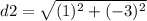 d2=\sqrt{(1)^{2}+(-3)^{2}}