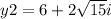 y2=6+2\sqrt{15}i
