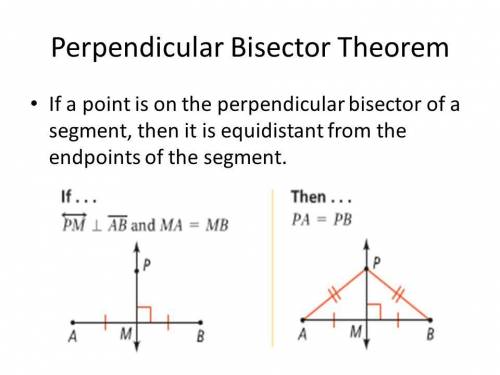 Which of the following is the perpendicular bisector theorem