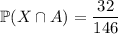 \mathbb P(X\cap A)=\dfrac{32}{146}
