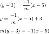 (y-3) = \displaystyle\frac{-1}{m}(x-5)\\\\y = \displaystyle\frac{-1}{m}(x-5) + 3\\\\m(y-3) = -1(x-5)