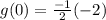 g(0)=\frac{-1}{2}(-2)