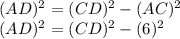 (AD)^2=(CD)^2-(AC)^2\\(AD)^2=(CD)^2-(6)^2