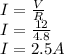 I = \frac{V}{R}\\&#10;I = \frac{12}{4.8}\\&#10;I = 2.5A&#10;&#10;
