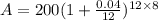 A=200(1+\frac{0.04}{12})^{12\times 8}