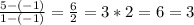 \frac{5-(-1)}{1-(-1)}= \frac{6}{2}=3*2=6=3