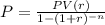 P=\frac{PV(r)}{1-(1+r)^{-n}}