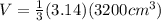 V= \frac{1}{3}(3.14)(3200cm^{3})