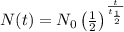N(t)=N_0\left( \frac{1}{2} \right)^{ \frac{t}{t_{ \frac{1}{2} }} }