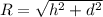 R=\sqrt{h^2+d^2}