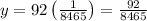 y=92\left(\frac{1}{8465}\right)=\frac{92}{8465}