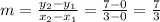 m= \frac{y_{2}-y_{1}}{x_{2}-x_{1}} =  \frac{7-0}{3-0} = \frac{7}{3} &#10;&#10;