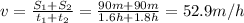 v= \frac{S_1 + S_2 }{t_1+t_2}= \frac{90 m+90 m}{1.6 h+1.8 h}=52.9 m/h