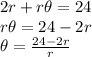 2r+r\theta=24\\r\theta=24-2r\\\theta=\frac{24-2r}{r}