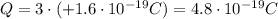 Q=3 \cdot (+1.6 \cdot 10^{-19}C)=4.8 \cdot 10^{-19}C