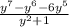 \frac{y^7-y^6 - 6y^5}{y^2 + 1}