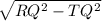 \sqrt{RQ^2 - TQ^2}