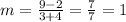 m=\frac{9-2}{3+4}=\frac{7}{7}=1