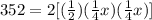 352=2[(\frac{1}{2} )( \frac{1}{4} x)( \frac{1}{4} x)]