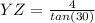 YZ=\frac{4}{tan(30)}
