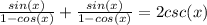 \frac{sin(x)}{1-cos(x)}+\frac{sin(x)}{1-cos(x)}=2csc(x)