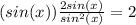 (sin(x))\frac{2sin(x)}{sin^{2}(x)}=2