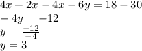 4x+2x-4x-6y=18-30\\-4y=-12\\y=\frac{-12}{-4} \\y=3