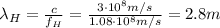 \lambda_H =  \frac{c}{f_H}= \frac{3 \cdot 10^8 m/s}{1.08 \cdot 10^8 m/s}=2.8 m