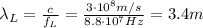 \lambda_L= \frac{c}{f_L}= \frac{3 \cdot 10^8 m/s}{8.8 \cdot 10^7 Hz}=3.4 m
