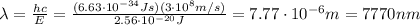 \lambda= \frac{hc}{E}= \frac{(6.63 \cdot 10^{-34}Js)(3 \cdot 10^8 m/s)}{2.56 \cdot 10^{-20} J}=7.77 \cdot 10^{-6} m = 7770 nm