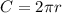 C=2 \pi r