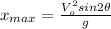 x_{max}=\frac{V_{o}^{2}sin2\theta}{g}