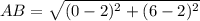 AB=\sqrt{(0-2)^2+(6-2)^2}